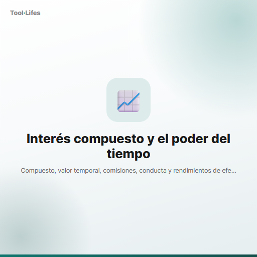 Interés compuesto y el poder del tiempo